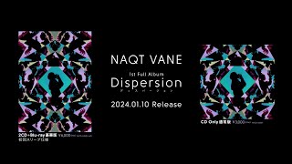 Download lagu NAQT VANE 1st Full Album 「Dispersion」(ディスパージョン) DIGEST