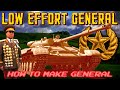 How to Low Effort General : You can do this too !!