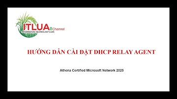 Hướng dẫn cài đặt cấu hình DHCP Relay Agent trên Windows Server 2019