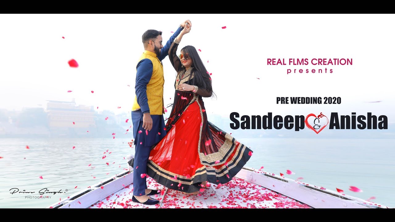 Pre Wedding Varanasi | 2020 | Sandeep + Anisha | Real Films | Story Based