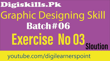 Graphic Designing Exercise 3 Batch 6 Solution|digiskills 2020|GRD101