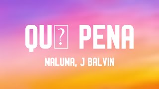 Qué Pena - Maluma, J Balvin [Letra]