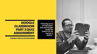 Google Classroom - Part 3 Create Quiz Assignment