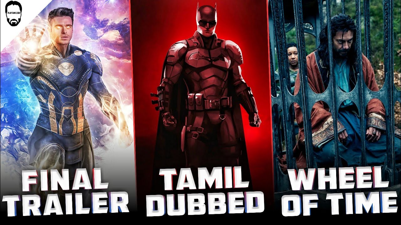 Batman Tamil Dubbed | Eternals Final Trailer | Wheel Of Time| Hollywood updates Tamil | Playtamildub