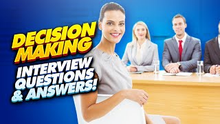 DECISION-MAKING Interview Questions & Answers! (How to ANSWER Competency-Based Interview Questions)