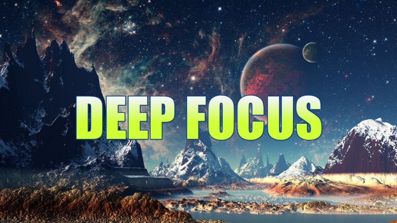 Deep Focus Music: Classical Music For Relaxation, Ambient Music For Studying