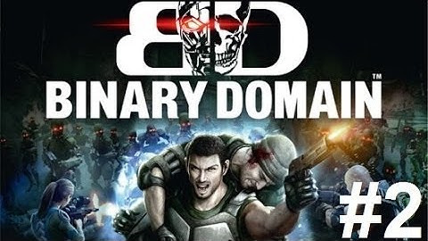Binary Domain #2