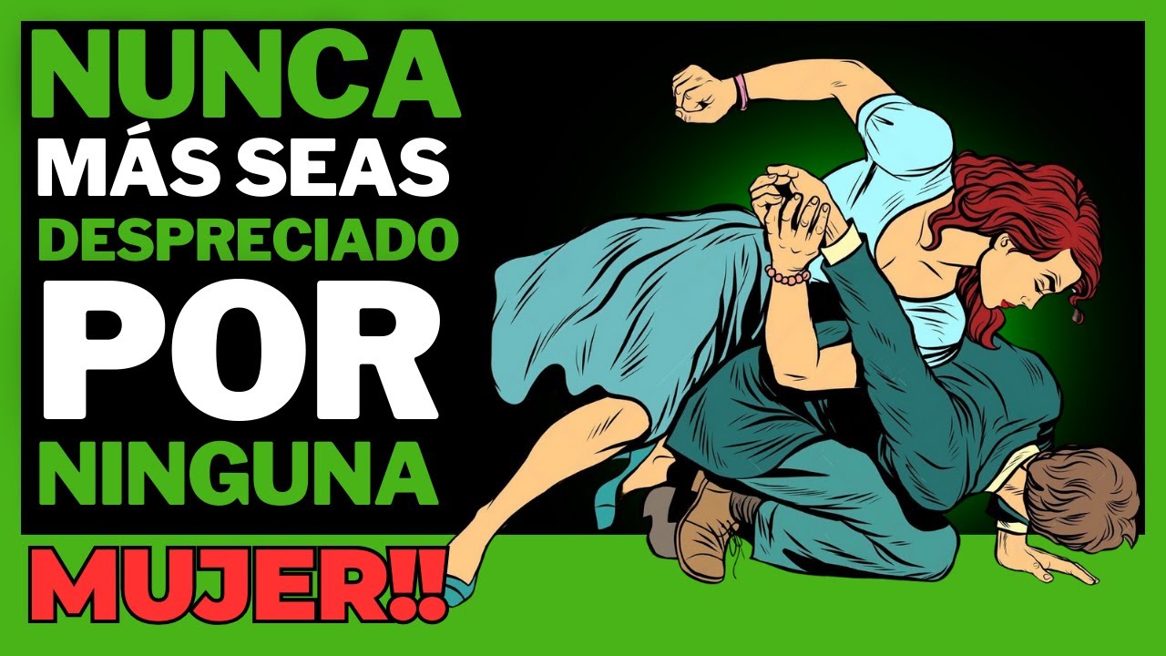 CUANDO UNA MUJER TE DESPRECIÉ, HAZ SOLO ESTO!