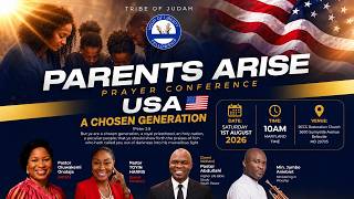 PARENTS ARISE | PRAYER CONFERENCE | A CHOSEN GENERATION | HOUR OF LIBERTY FELLOWSHIP | AUG. 1, 2026
