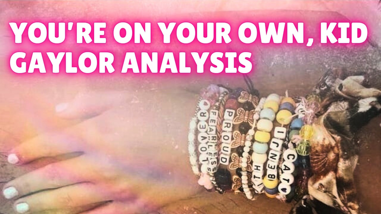 You're On Your Own Kid by Taylor Swift: Gaylor Lyric Analysis
