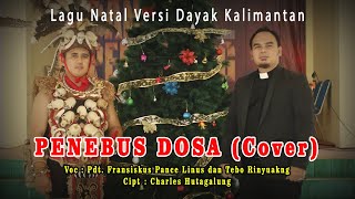Penebus Dosa cover  Versi Dayak Kalimantan  Pance Dan Tebo Rinyuakng
