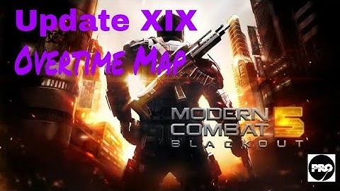 |Modern Combat 5 XIX update explained|Overtime Map|Gameplay|