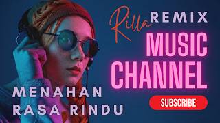 RILLA RONA - MENAHAN RASA RINDU ( REMIX)