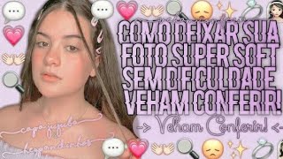 ˗ˏˋ🧁✨⿴݃✧↳ Como Colocar Efeito Soft Nas Suas Fotos! screenshot 2