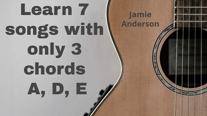 Learn 7 songs with 3 chords: A D E