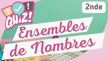 Quizz 🧐 - Les Ensembles de Nombres (2nde)