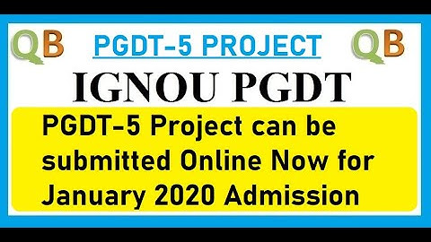IGNOU | Now Submit PGDT-5 Project Online | January 2020 Admission Session |