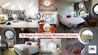 10 Ways to Use Round Windows at Home | How to Use Round Windows in Your House screenshot 3