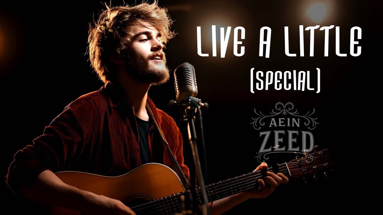 Live a Little (Special) - Aein Zeed [Official Lyrics]