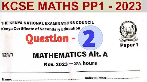 KCSE MATHS PP1 2023 ~ INDICES