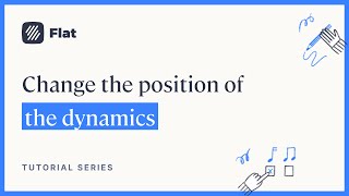 Change the position of the dynamics on Flat