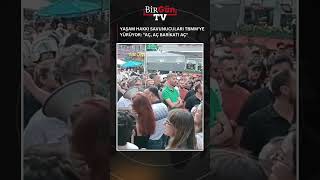 Yaşam Hakkı Savunucuları Tbmmye Yürüyor: