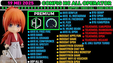 UPDATE CONFIG HC | AXIS GAME, TELKOMSEL, BYU, XL, INDOSAT, SMARTFREN || 19 MEI 2025