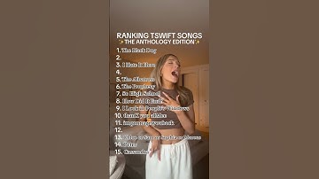 ranking taylor swift songs!! ✨THE ANTHOLOGY EDITION✨ #taylorswift #swiftie #ttpd #theanthology