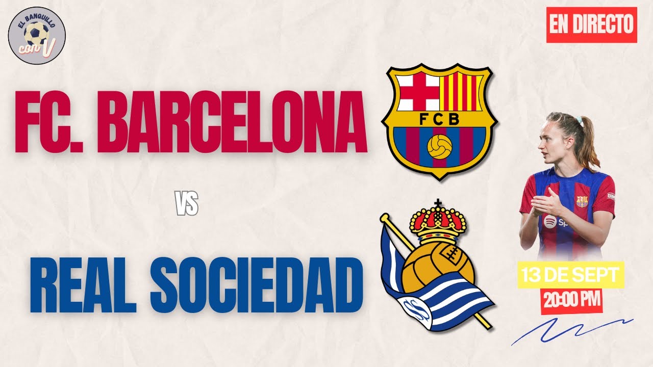 FC BARCELONA VS REAL SOCIEDAD FEMENINO EN VIVO HOY 🎙️ LA LIGA F - YouTube