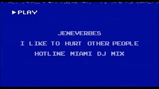 I Like To Hurt Other People (Hotline Miami DJ Mix)