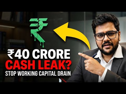 EP:6 Is Your ₹40 Crore Cash Leaking? (Stop Working Capital Drain) 💸