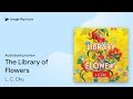 The Library of Flowers by L. C. Chu · Audiobook preview