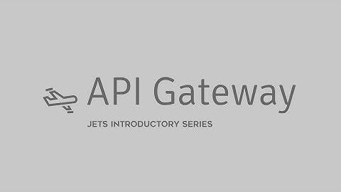 API Gateway: Jets AWS Introductory Series Part 2