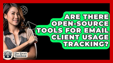 Are There Open-source Tools For Email Client Usage Tracking? - TheEmailToolbox.com
