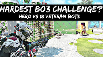 HARDEST CHALLENGE IN BO3?! 18 Veteran Bots Vs  Hero