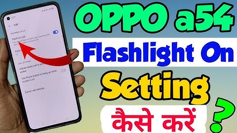 How to turn on incoming flashlight in Oppo A54