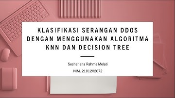 Klasifikasi Serangan DDoS menggunakan Algoritma KNN dan Decision Tree