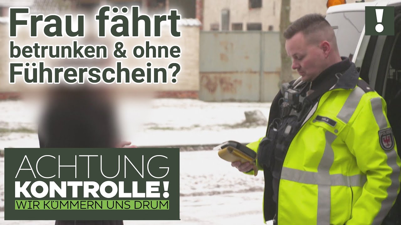 Alkoholisiert und OHNE Führerschein Auto gefahren? Fahrerin bestreitet Straftat! | Achtung Kontrolle