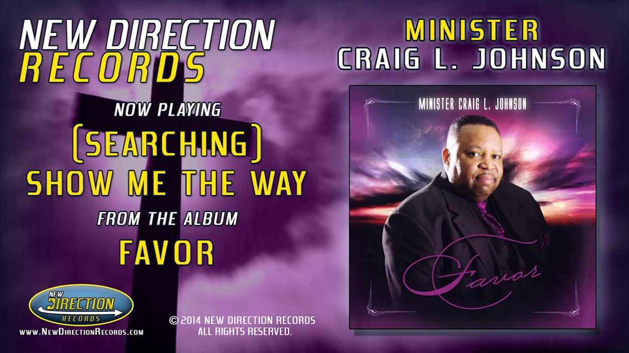 Ver Minister Craig L. Johnson - (Searching) Show Me The Way no YouTube