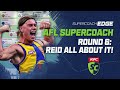 Afl supercoach 2024  round 6 reid all about it