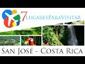 7 lugares para visitar en San José - Costa Rica