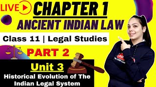 Ancient Indian Law | Legal Studies Class 11 | Unit 3 Historical Evolution of The Indian Legal System