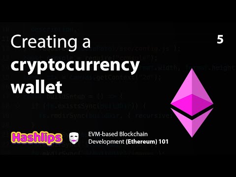 Creating a cryptocurrency wallet - EVM based Blockchain Development (Ethereum) 101 part 5