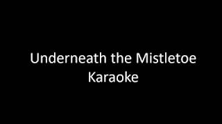 Underneath the Mistletoe Sia (Male Karaoke)