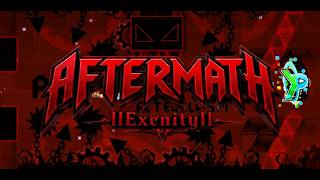 AFTERMATH by llExenityll / Extreme Demon / Progress 33-100% / Geometry dash