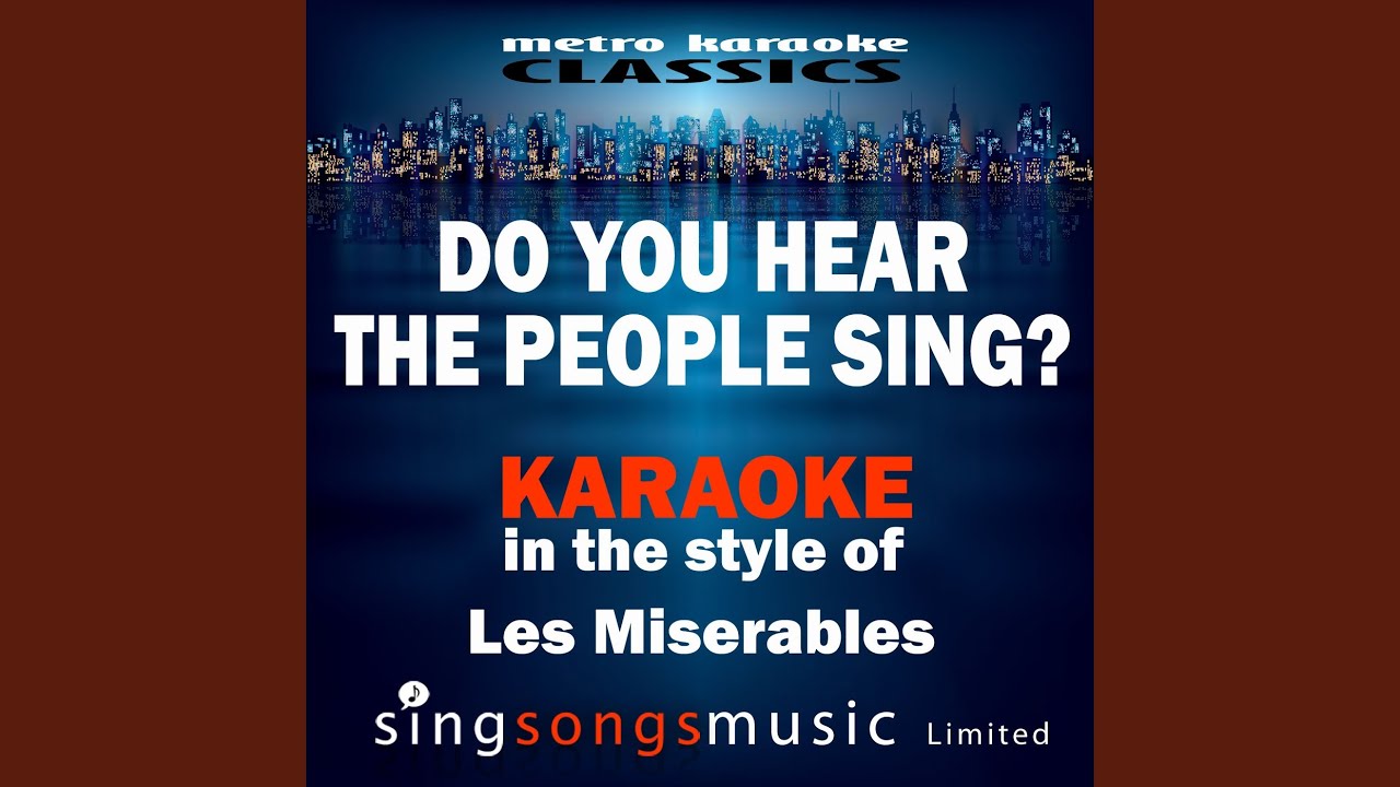 Do You Hear The People Sing In The Style Of Les Miserables Karaoke Version Youtube Do You Hear The People Sing In The Style Of Les Miserables Karaoke Version Youtube