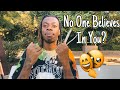 If No One Believes In Your Dreams, This is For You!