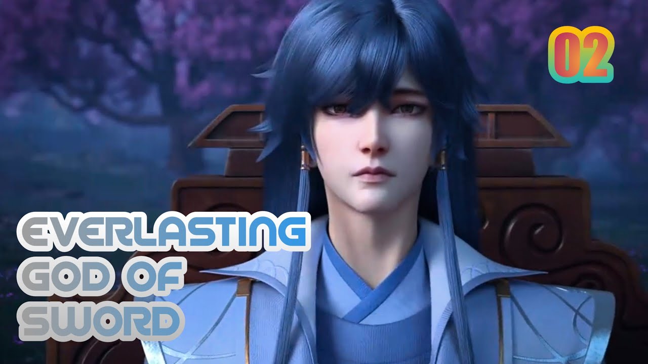 EVERLASTING GOD OF SWORD EPISODE 02 - YouTube