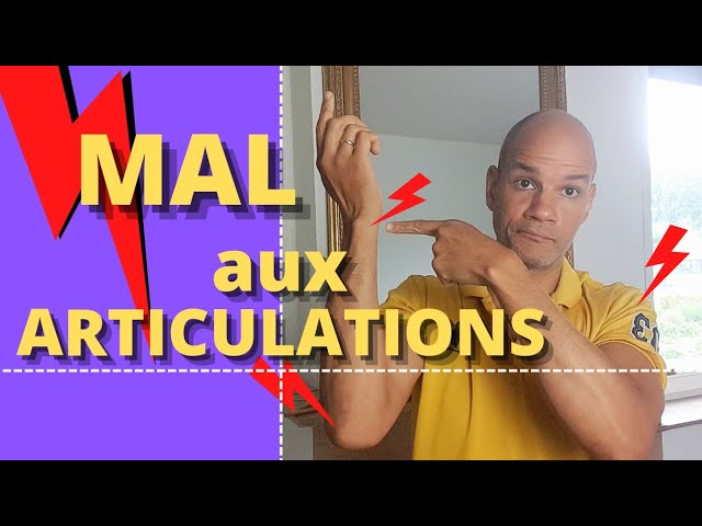 ARTICULATIONS douloureuses ?