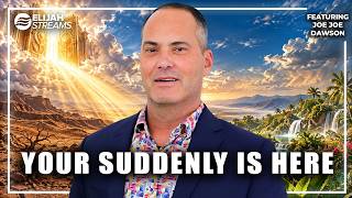 God's Suddenly Is Here! Prepare for Your Harvest – Joe Joe Dawson